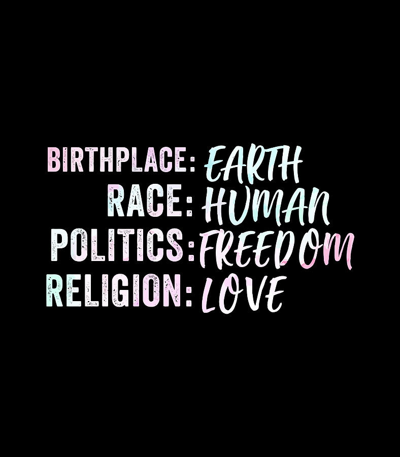 race human politics freedom religion love