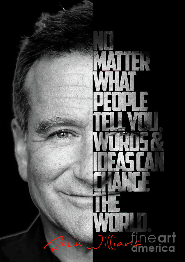 Black and white Robin Williams quote. Digital Art by Enea Kelo - Fine ...