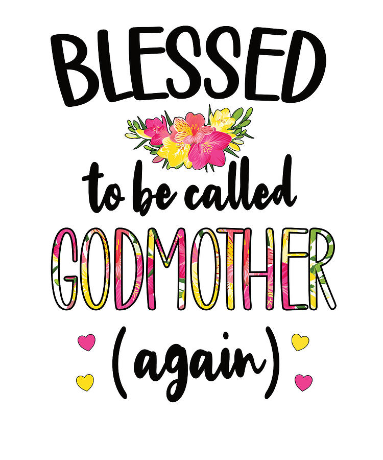 Blessed Godmother Again Promoted To Godmother Digital Art by Madeby ...