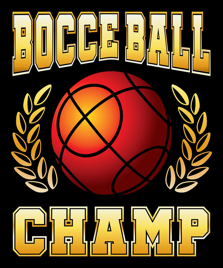 Bocce Ball Champ Digital Art by Michael S - Fine Art America