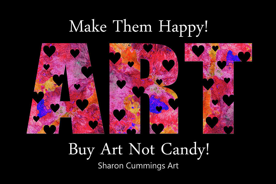Valentines Day Painting - Buy Art Not Candy #1 by Sharon Cummings
