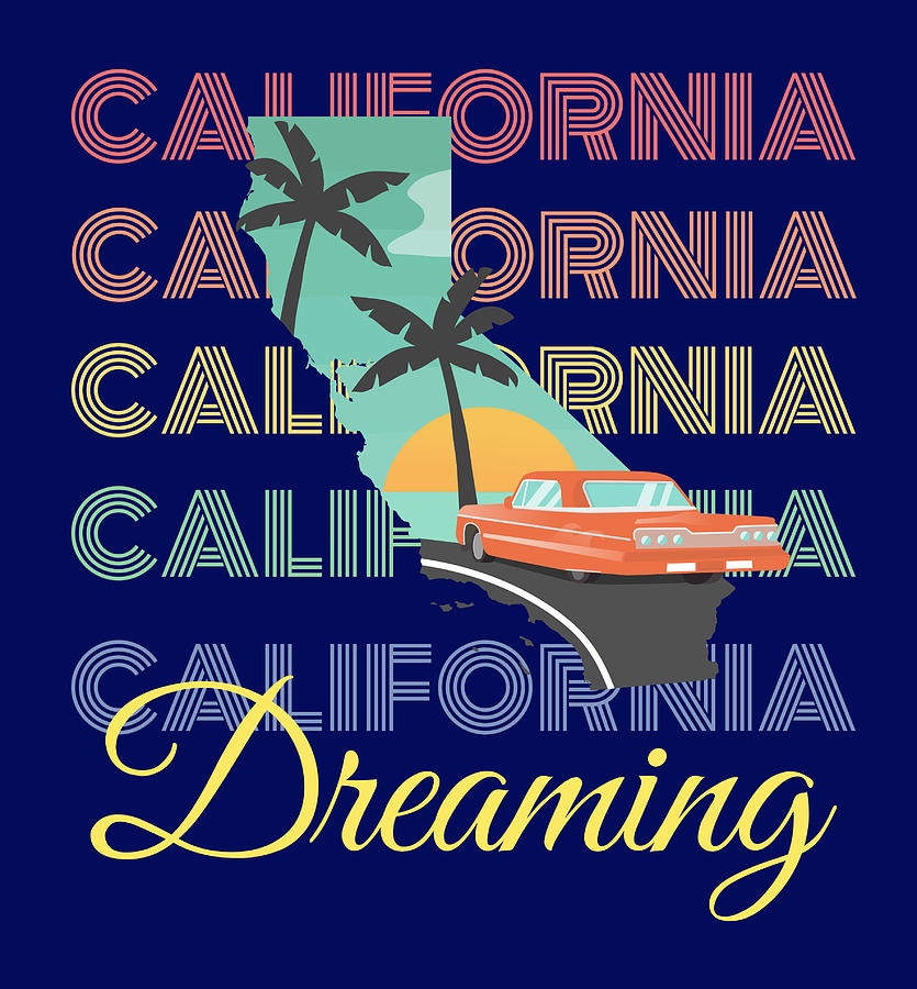 California Dreaming Digital Art by Life Inspired Art and Decor - Fine ...