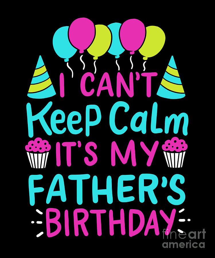 its my daddys birthday