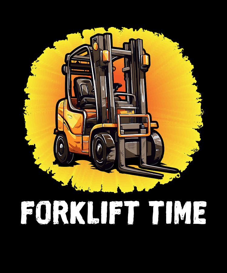 Certified Forklift Operator Forklift Time Forklift Driver Digital Art ...