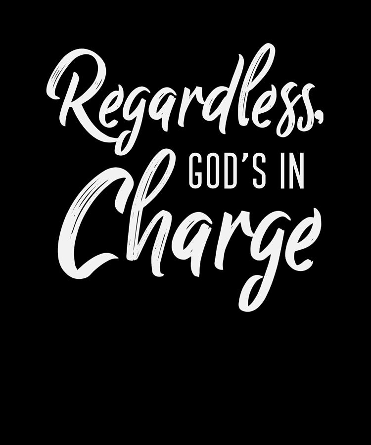 Christian Religion Quote Gods In Charge Digital Art by GraceField Prints