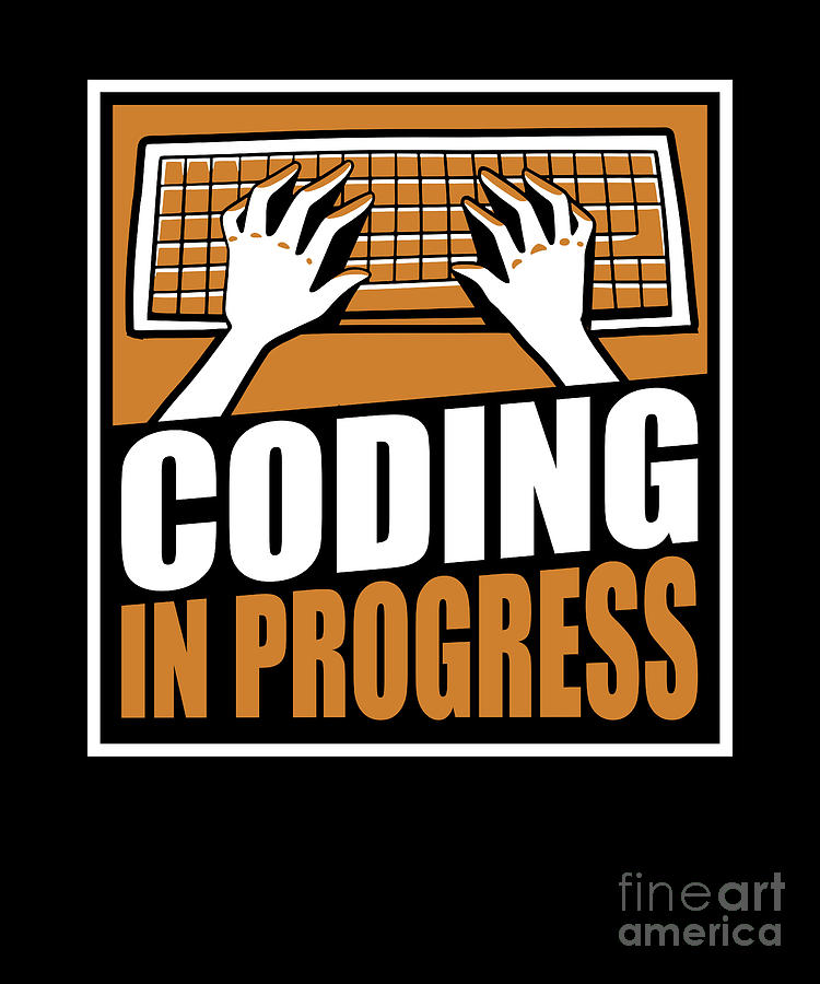 Coding In Progress Engineer Full Stack Software Developer Digital Art ...