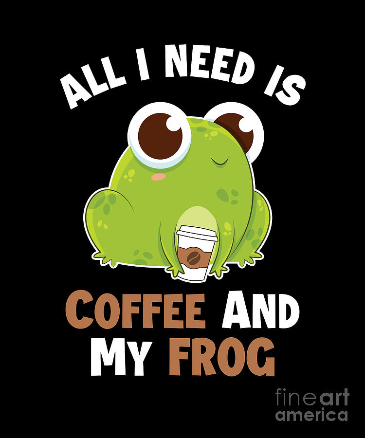 Coffee and my Frog Bullfrog Tadpoles Froggy Frog Lover Frog Digital Art ...