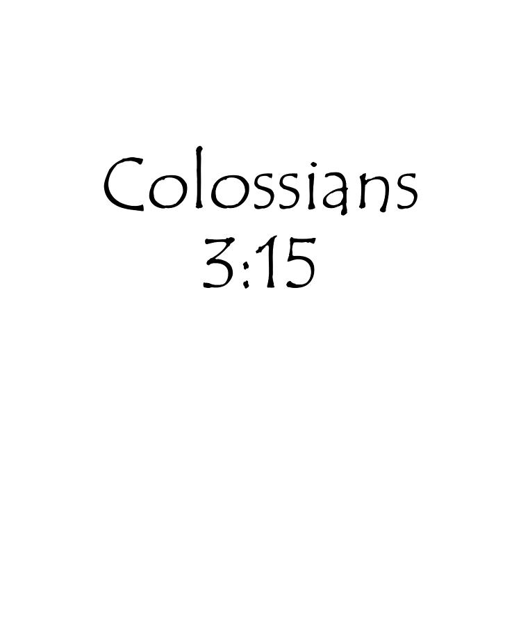 Colossians 3 15 Digital Art by Vidddie Publyshd