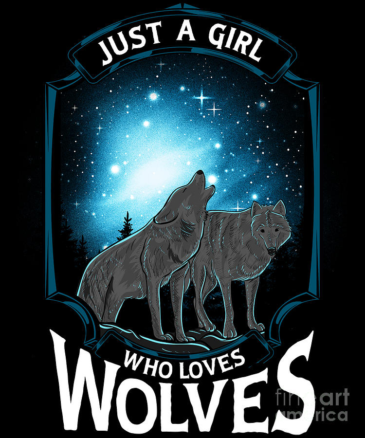 Cute Just A Girl Who Loves Wolves Lone Wolf Digital Art by The Perfect ...