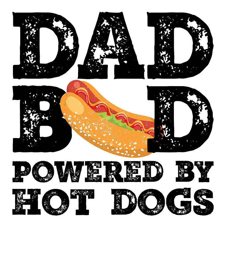 Dad Bod Powered By Hot Dogs Father Figure Gifts Idea with Funny Graphic ...