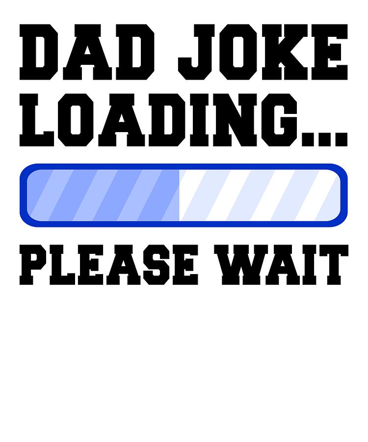 Download Dad Joke Loading Shop Clothing Shoes Online