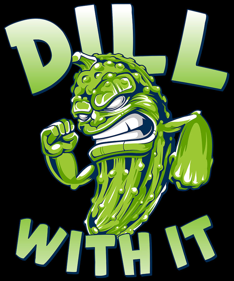 Humor Digital Art - Dill With It Funny Pickle #1 by Flippin Sweet Gear