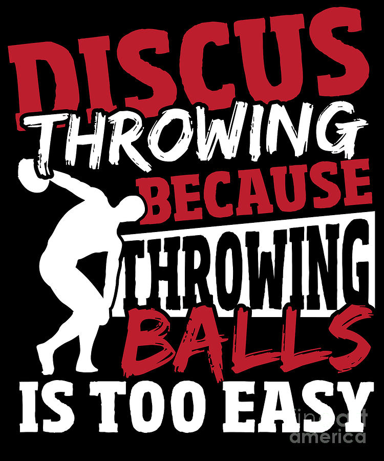 Discus Throwing Digital Art - Discus Throwing - Throwing Balls Is Too Easy Discus Throwing #1 by Alessandra Roth