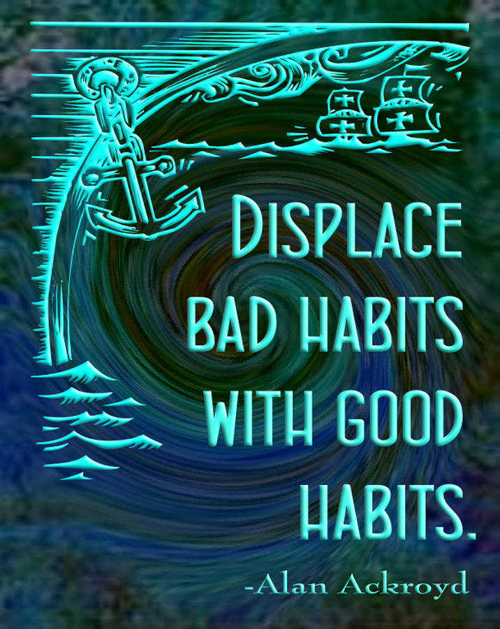 Displace Bad Habits #1 Digital Art by Alan Ackroyd
