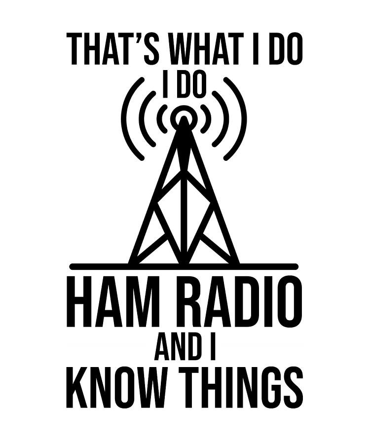 Do Ham Radio I Know Things Amateur Radio Operator Digital Art by ...