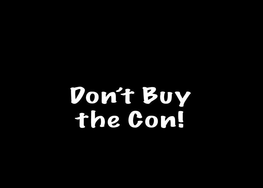 Dont Buy the Con Apparel #1 Photograph by Mark Stout