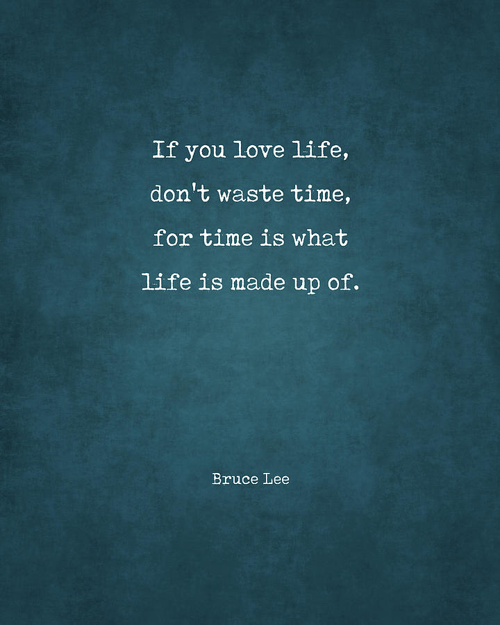 Dont Waste Time 2 - Bruce Lee Quote - Motivational, Inspiring Print #2 Digital Art by Studio Grafiikka