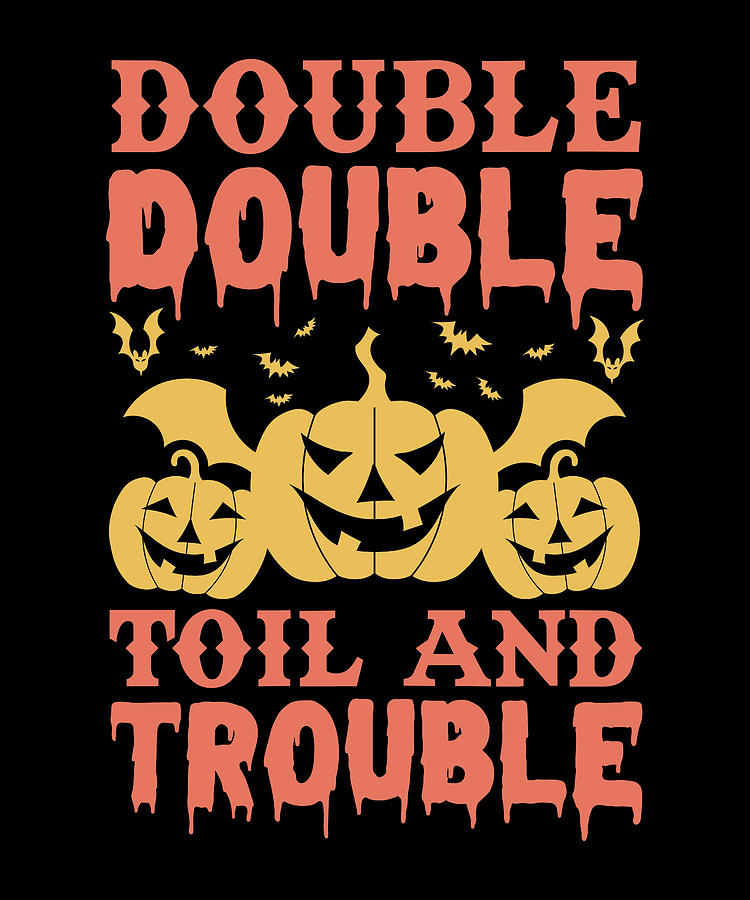 Double, Double Toil and Trouble (SA ) by Lee