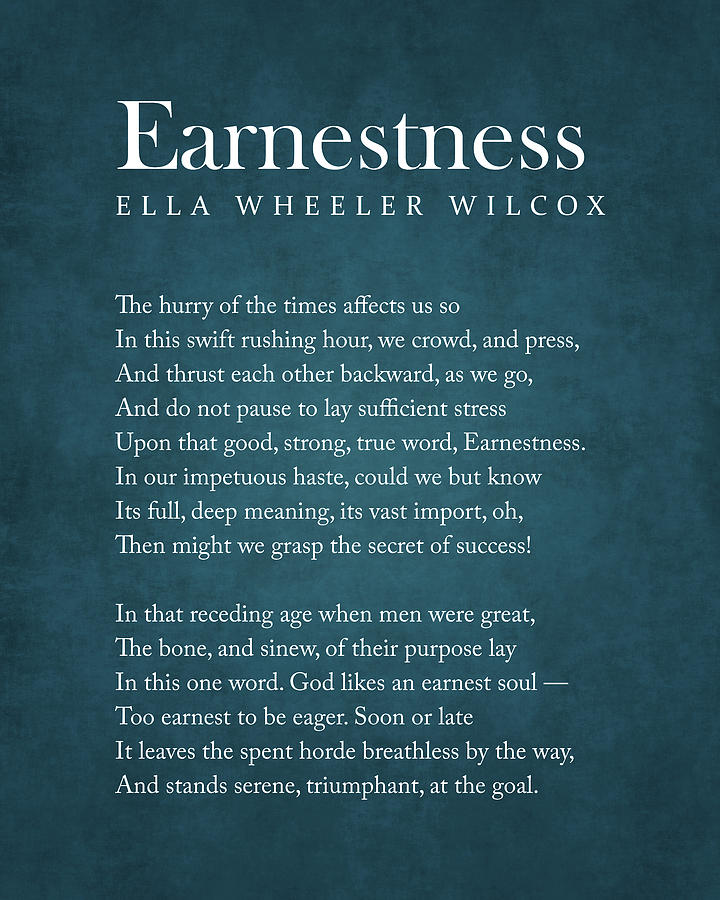 Earnestness - Ella Wheeler Wilcox Poem - Literature - Typography Print ...