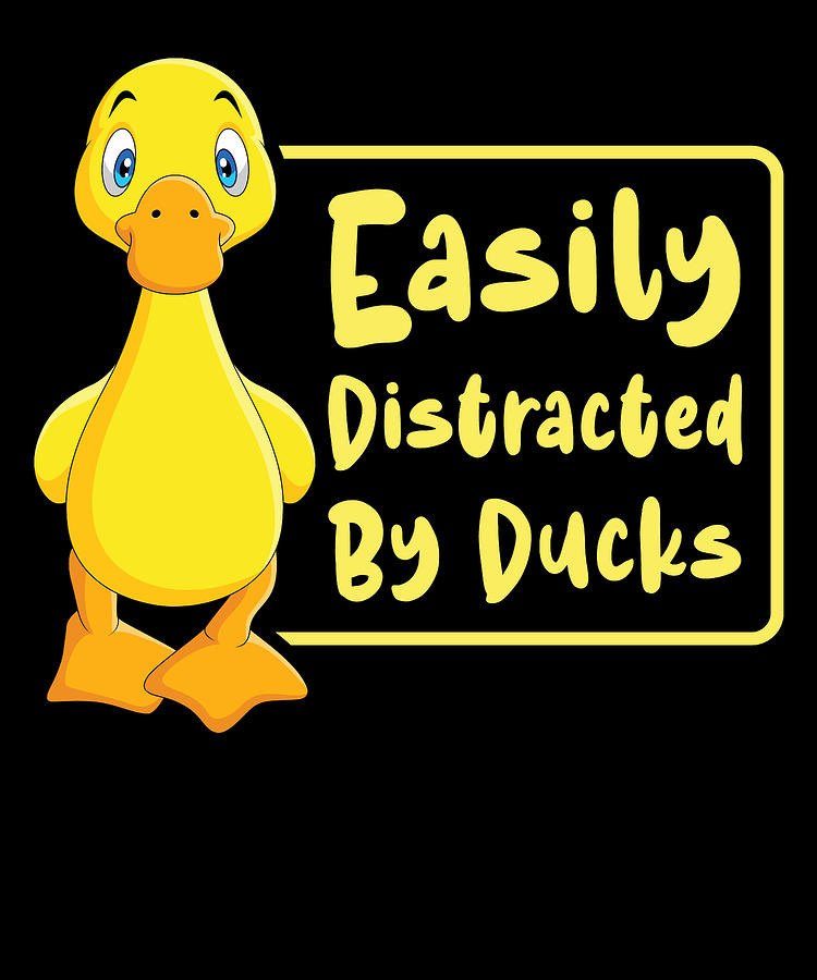 Duck Digital Art - Easily Distracted By Ducks Duck Rubber Duck #1 by Toms Tee Store