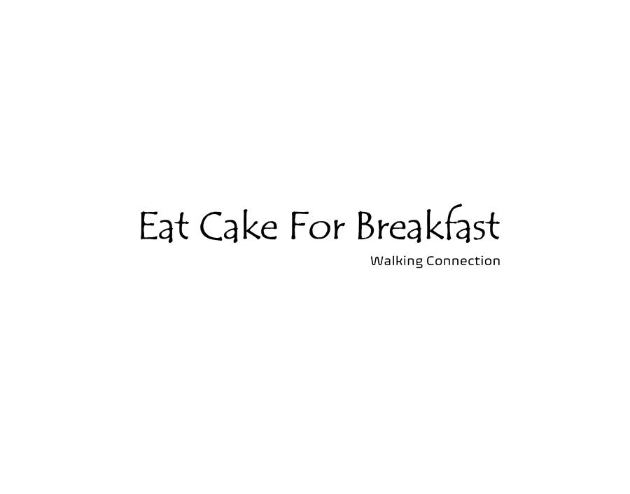 Eat Cake For Breakfast - Light Print #1 Photograph by Gene Taylor