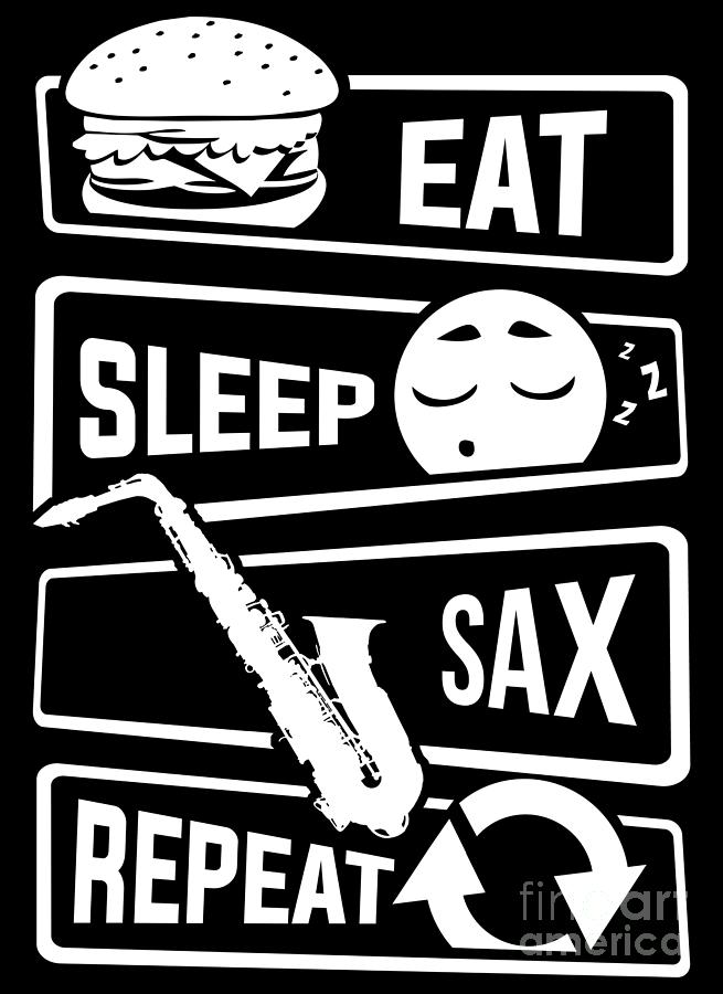 Music Digital Art - Eat Sleep Sax Repeat Saxophone Music Instrument #1 by Mister Tee