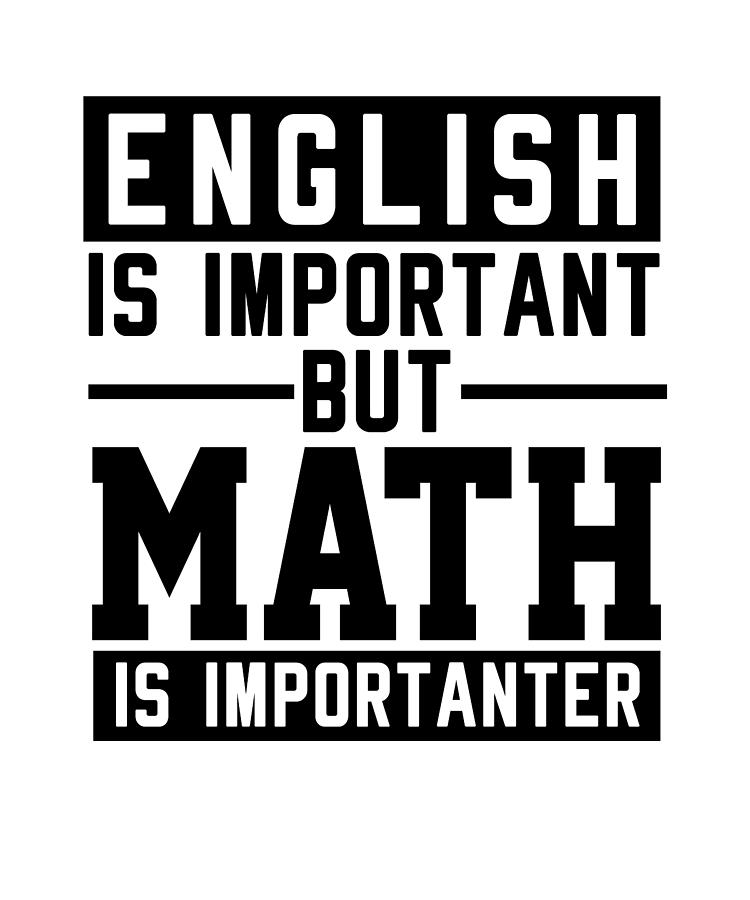 English Is Important Math Is Importanter Digital Art by Steven Zimmer ...