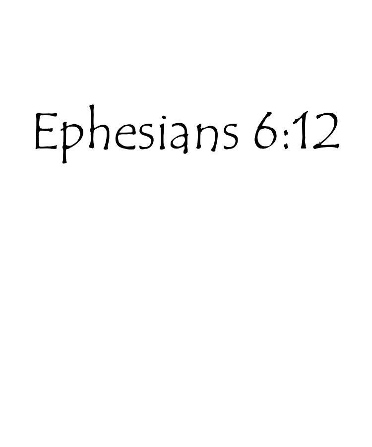 Ephesians 6 12 Digital Art by Vidddie Publyshd - Fine Art America