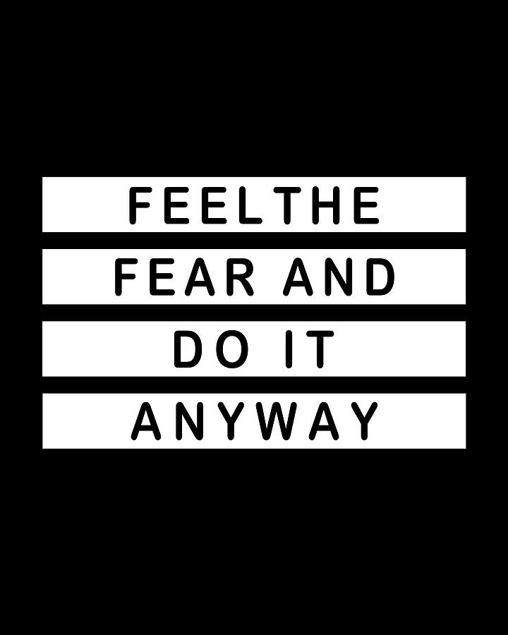Feel The Fear And Do It Anyway 02 - Minimal Typography - Literature Print  - Black Digital Art