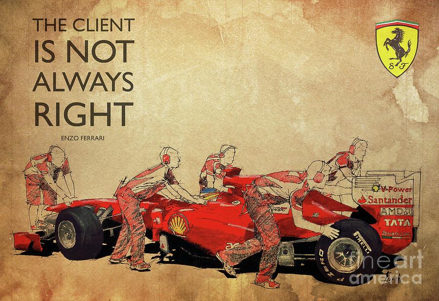 Ferrari Pits,The client is not always right,Enzo Ferrari Quote Drawing ...