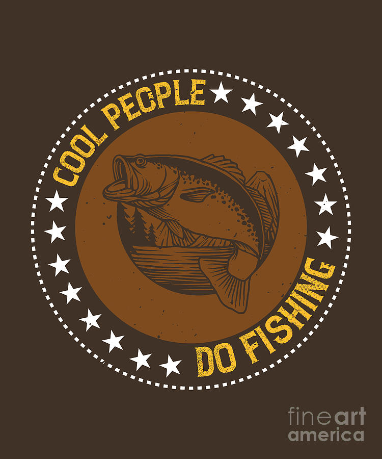 Fishing Gift Cool People Do Fishing Funny Fisher Gag #1 by Jeff Creation
