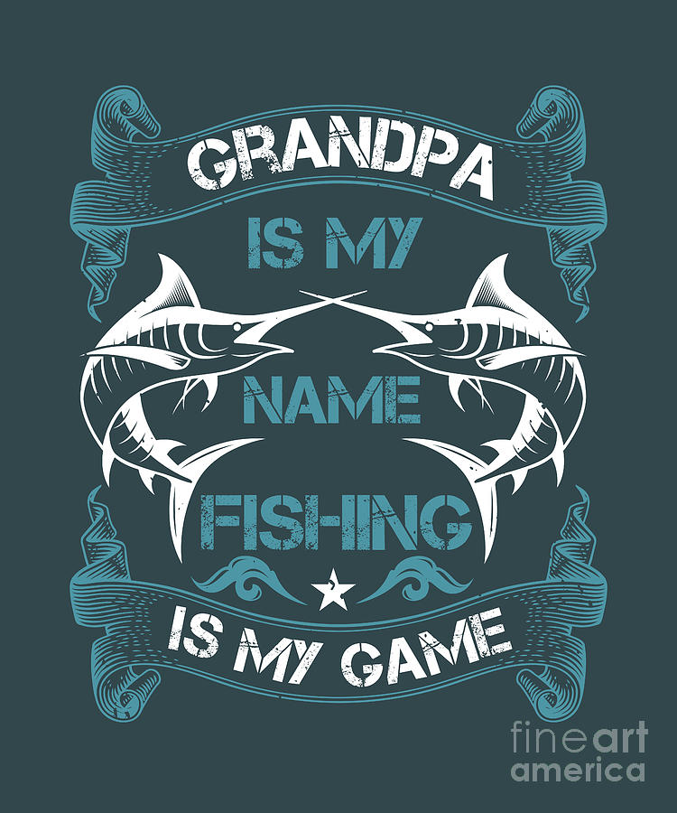 Fishing Digital Art - Fishing Gift Grandpa Is My Name Fishing Is My Game Funny Fisher Gag #1 by Jeff Creation