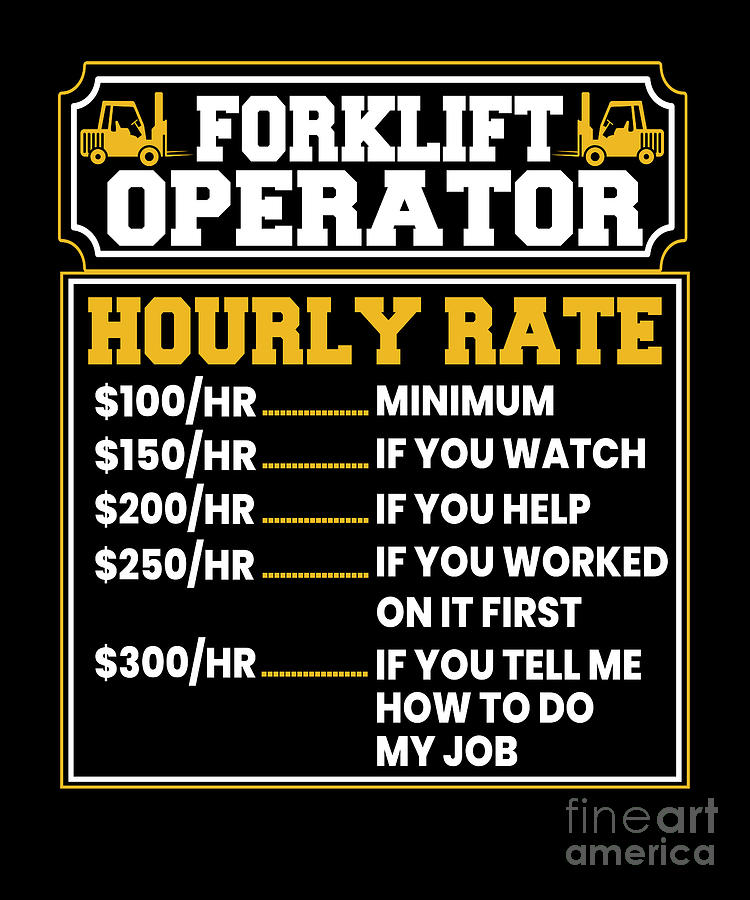 Forklift Operator Hourly Rate Lift Truck Forklift Operator Digital Art 