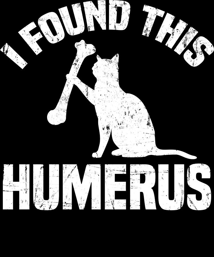 Funny Anatomy Cat Humerus Digital Art by Michael S - Fine Art America