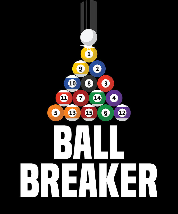 Funny Billiards Ball Breaker Pool Pun Apparel Digital Art by Michael S