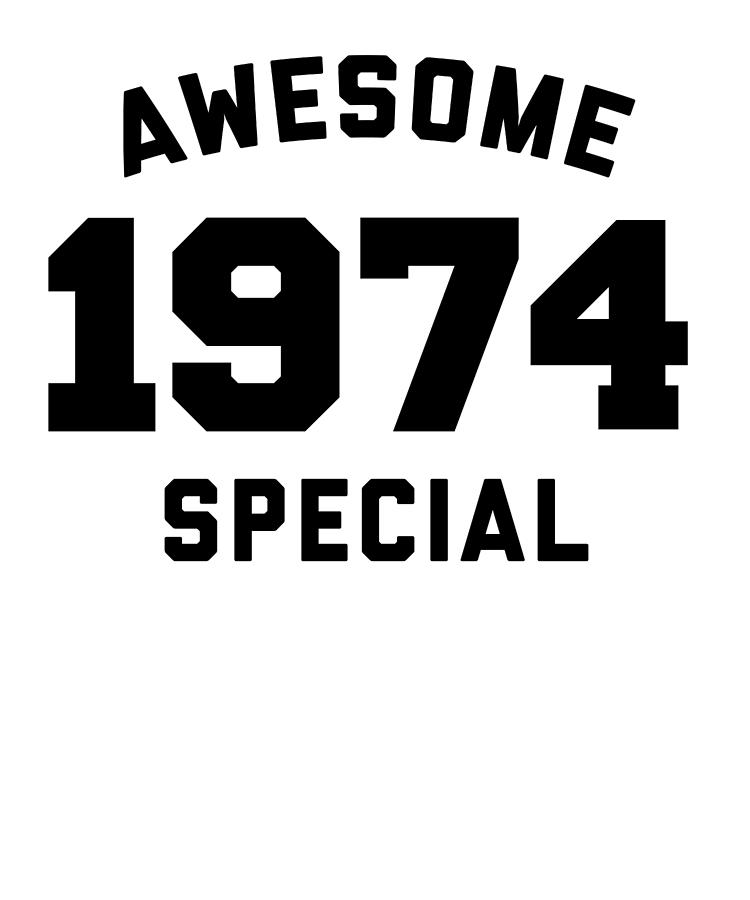 Funny Birthday Awesome Special 1974 Digital Art By Jane Keeper Fine