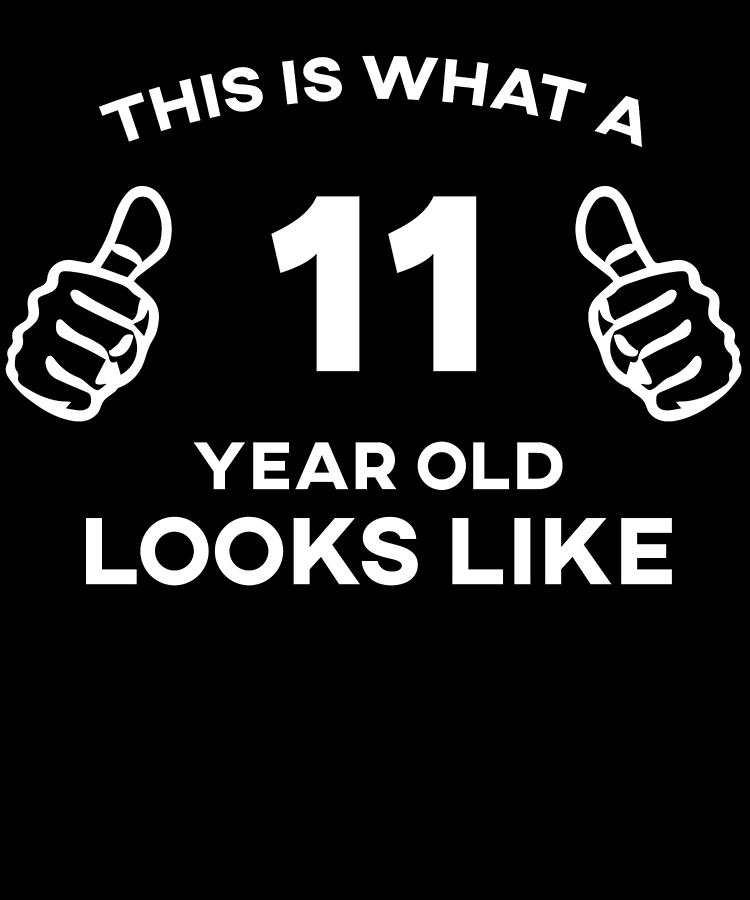 funny-birthday-this-is-what-a-11-year-old-looks-like-digital-art-by