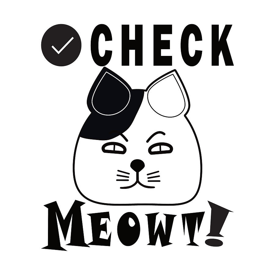Funny Cat Check Meowt #1 Digital Art by Bob Pardue