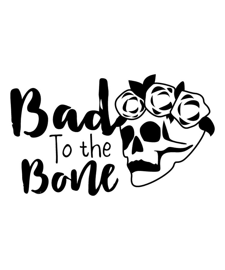 Funny Halloween Gifts - Bad to the Bone #1 Digital Art by Caterina Christakos