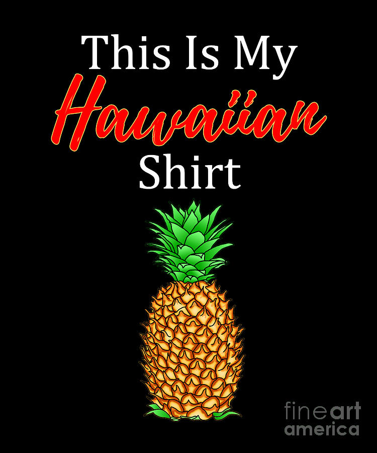 Funny Hawaii Vacation This Is My Hawaiian Digital Art by MacDonald ...