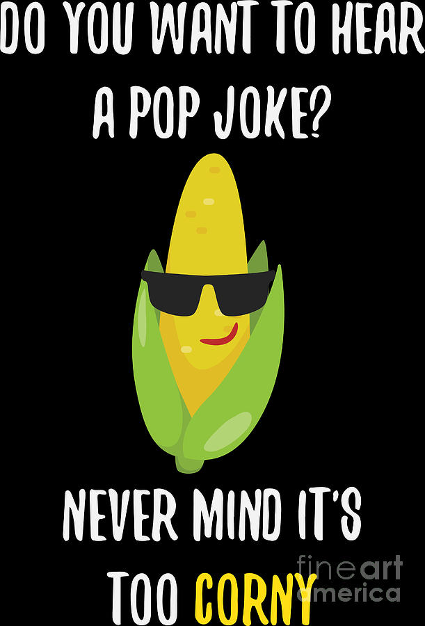 smør At redigere greb Funny Sweet Corn Corny Pop Joke Maiz Gift Idea Digital Art by Haselshirt -  Pixels