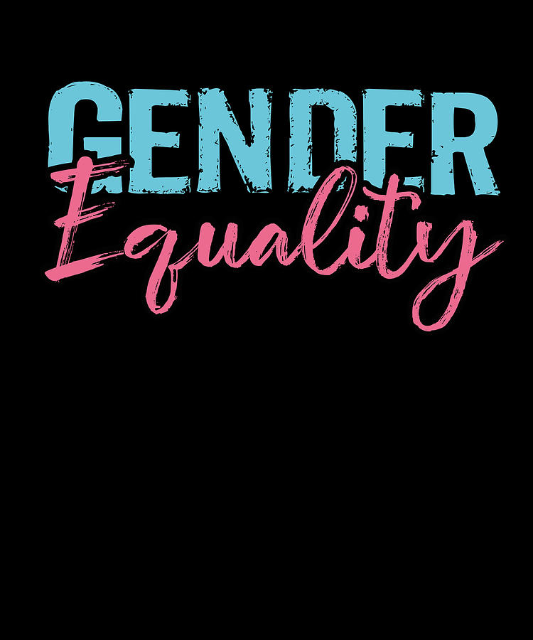 Gender Equality T Equal Rights And Sexual Equality Drawing By Kanig Designs Fine Art America 
