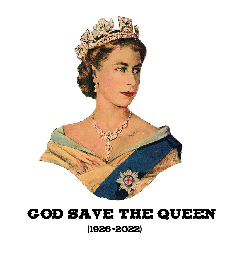 God Save The Queen Rip Queen Elizabeth Memorial Day Rest In Peace 