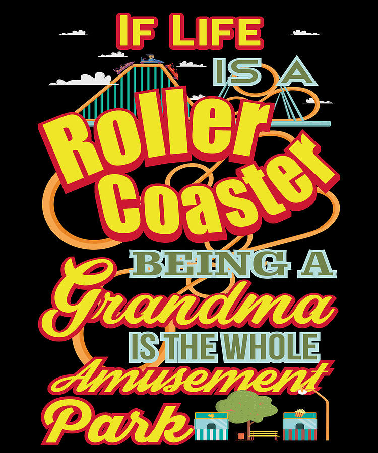 Grandmother Gift If Life is a Roller Coaster Being a Grandma is