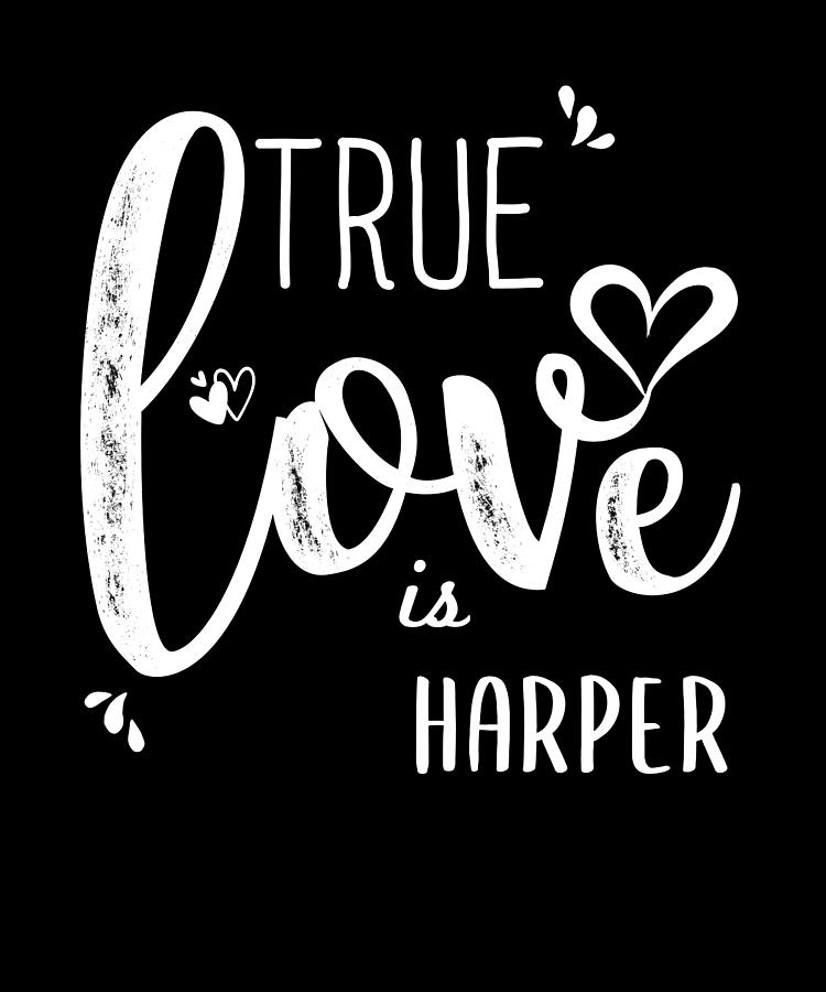 Harper Name, True Love is Harper Youth T-Shirt by Elsayed Atta - Pixels