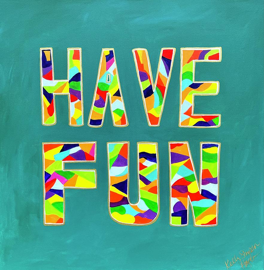 Have Fun #1 Painting by Kelly Simpson Hagen