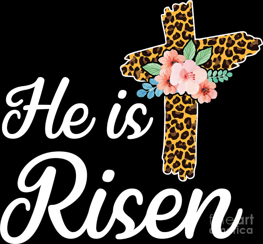 He Is Risen Jesus Christ Cross Easter Sunday Digital Art by Haselshirt ...