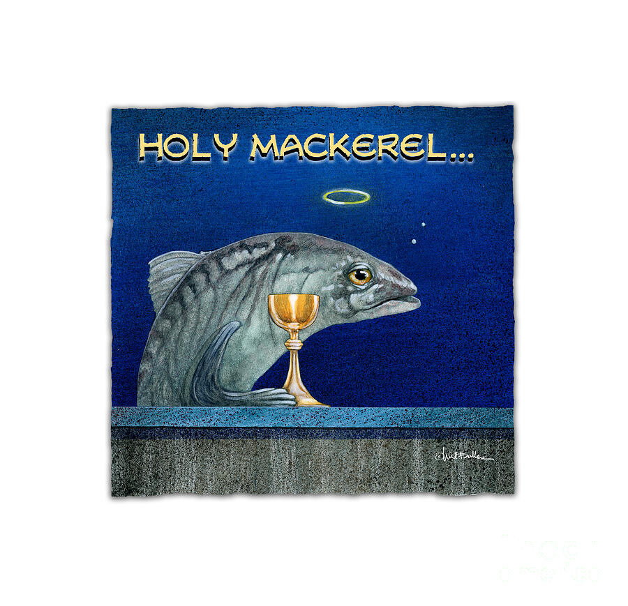 Holy Mackerel... #2 Painting by Will Bullas Holy Mackerel... #2 Painting by Will Bullas