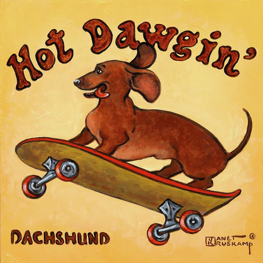 Animal Painting - Hot Dawgin #1 by Janet Kruskamp