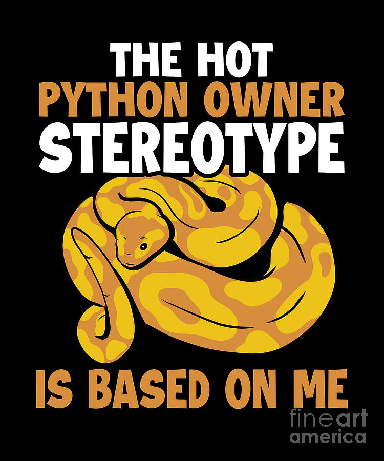 Hot Python Owner Stereotype Based On Me Banana Ball Python Digital Art ...